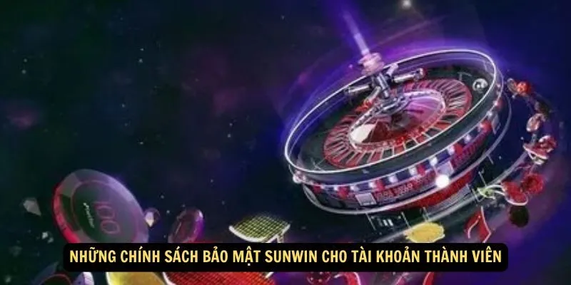 Trách nhiệm Sunwin trong chính sách bảo mật